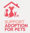 Support Adoption For Pets